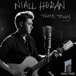 this town (live, 1 mic 1 take) - niall horan