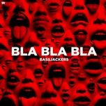 bla bla bla - bassjackers