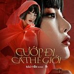cuop di ca the gioi (rap version) - bao yen rosie, 