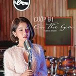 cuop di ca the gioi (acoustic) - bao yen rosie