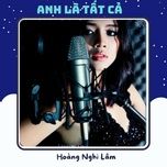 anh la tat ca - hoang nghi lam