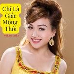 chi la giac mong thoi - hoang chau