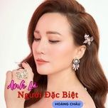 anh se la nguoi hoan hao nhat - hoang chau
