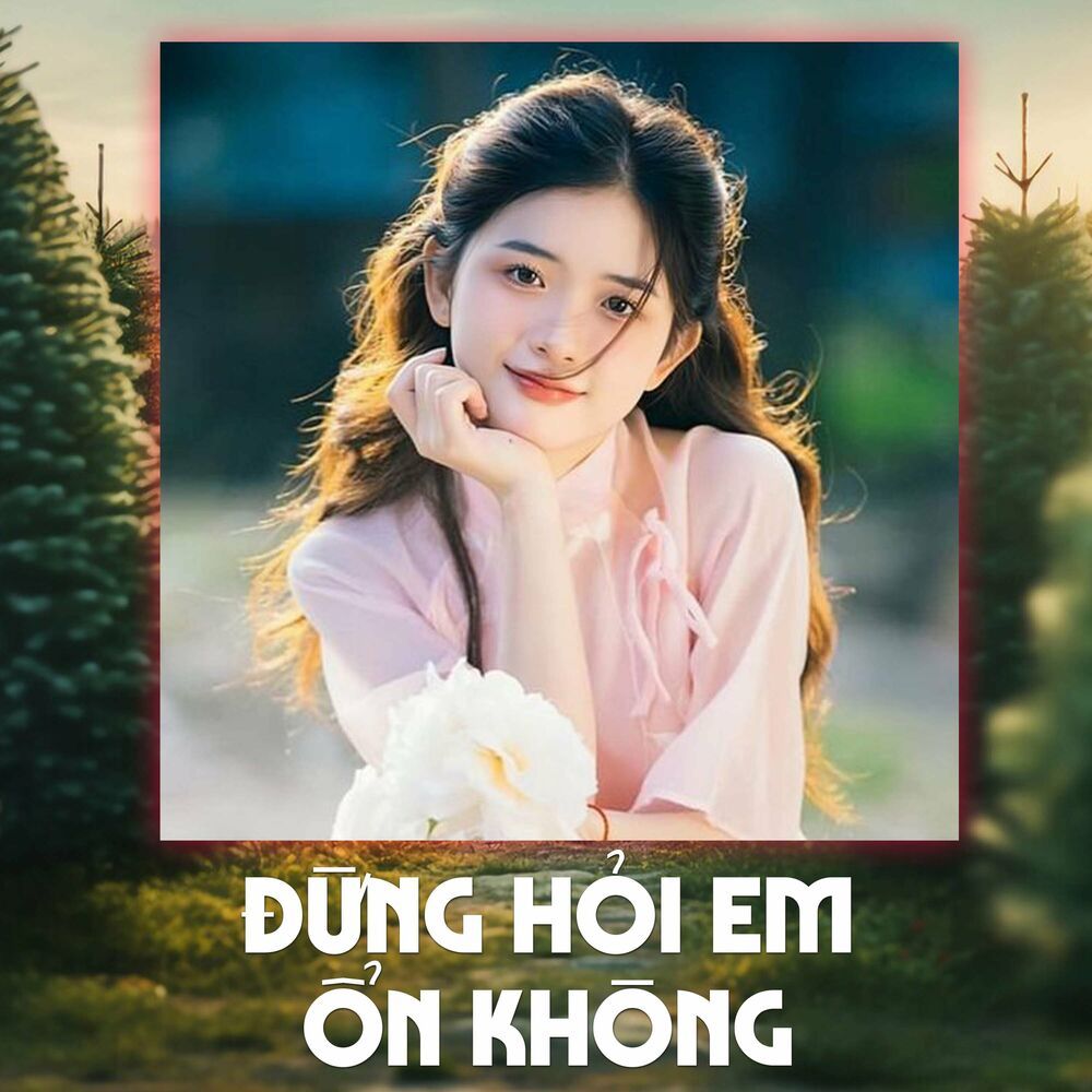 dung hoi em on khong (lofi) - truzg, h2k