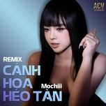 canh hoa heo tan (remix) - mochiii