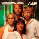 gimme! gimme! gimme! (a man after midnight) - abba