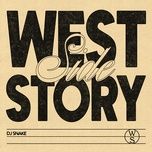 westside story - dj snake