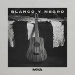 blanco y negro - mya