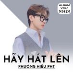 hay hat len - phuong hieu pht, bmz