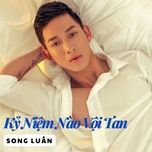 ky niem nao voi tan - song luan