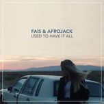 used to have it all - fais, afrojack