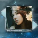 ngoc moi khoc mot minh (h2o vinahouse remix) - dat long vinh