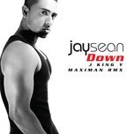 down (j king y maximan rmx) - jay sean, lil wayne