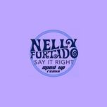 say it right (sped up remix) - nelly furtado, speed radio