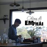 chang de em phai co don - an vu