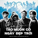 tao muon co ngay dep troi - minh huy, freaky, hustlang hbo, nam joyy