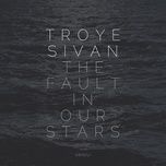 the fault in our stars (mmxiv) - troye sivan