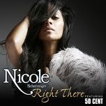 right there (featuring 50 cent) - nicole scherzinger, 50 cent