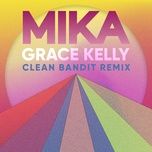 grace kelly (clean bandit remix) - mika