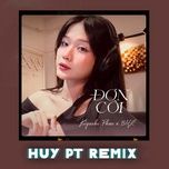 don coi (huy pt remix) - bmz, huy pt, kiyoshi phan