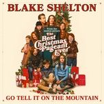go tell it on the mountain (from the best christmas pageant ever) - blake shelton