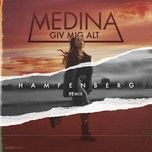 giv mig alt - medina