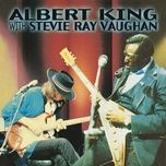 i'm gonna move to the outskirts of town (remastered 2024) - albert king, stevie ray vaughan