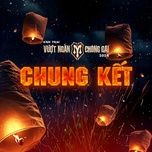 hoa ca x trai dat tron - bang kieu, tuan hung, tu long, hong son, phan dinh tung, dang khoi, soobin, binz, quoc thien, tang phuc