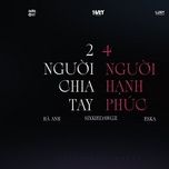 2 nguoi chia tay 4 nguoi hanh phuc (piano version) - eska, ha anh, sixkie dawgz