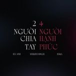 2 nguoi chia tay 4 nguoi hanh phuc (luny version) - ha anh, sixkie dawgz, eska