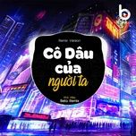 co dau cua nguoi ta (beta remix) - kha hiep