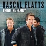 bring the family - rascal flatts