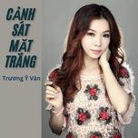 canh sat mat trang - truong y van