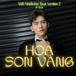 hoa son vang (vizh vinahouse beat version 2) - h-kray