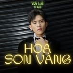 hoa son vang (vizh lofi) - h-kray