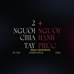 2 nguoi chia tay 4 nguoi hanh phuc (royce x gemv remix) - ha anh, sixkie dawgz, eska