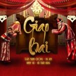 giao bai - tran manh cuong, ha anh, vinny vu, vu tuan hung