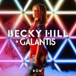 run - becky hill, galantis