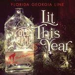 lit this year - florida georgia line