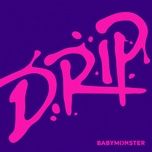 drip - babymonster