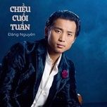 chieu cuoi tuan #1 - dang nguyen, khuu huy vu