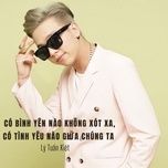 co binh yen nao khong xot xa, co tinh yeu nao giua chung ta - ly tuan kiet