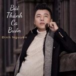bai thanh ca buon #1 - dinh nguyen