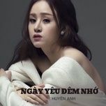 ngay yeu dem nho - huyen anh 