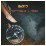 everything u need - basto