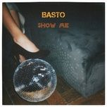 show me - basto