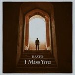 i miss you (extended mix) - basto