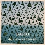 elegy for a closed summer - basto