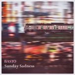 sunday sadness - basto