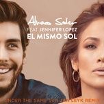 el mismo sol (under the same sun) (jan leyk remix) - alvaro soler, jennifer lopez